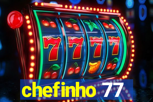 chefinho 77